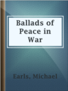 Imagen de portada para Ballads of Peace in War